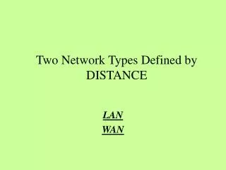 Two Network Types Defined by DISTANCE