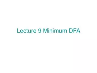 Lecture 9 Minimum DFA