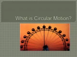 What is Circular Motion?