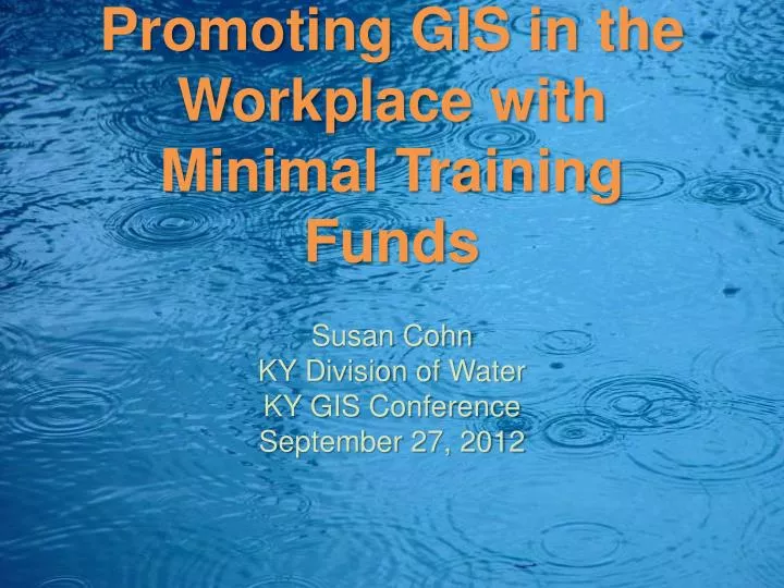 promoting gis in the workplace with minimal training funds