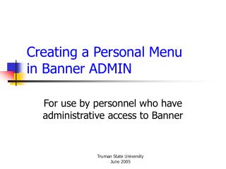 Creating a Personal Menu in Banner ADMIN