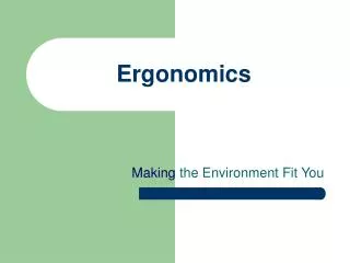 Ergonomics