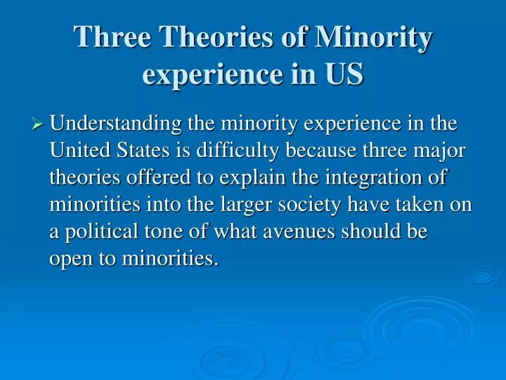 three theories of minority experience in us