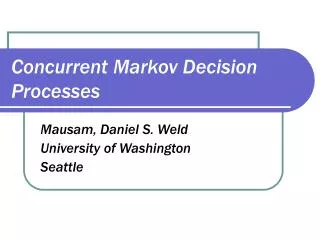 Concurrent Markov Decision Processes
