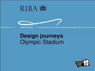 Design journeys Olympic Stadium
