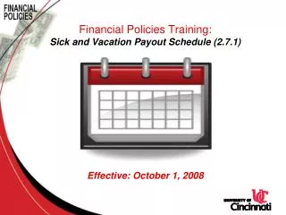 Financial Policies Training: Sick and Vacation Payout Schedule (2.7.1) Effective: October 1, 2008