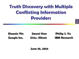 Truth Discovery with Multiple Conflicting Information Providers