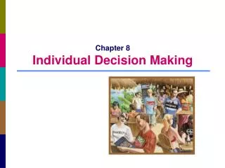 Chapter 8 Individual Decision Making