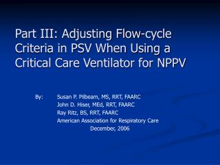 Part III: Adjusting Flow-cycle Criteria in PSV When Using a Critical Care Ventilator for NPPV