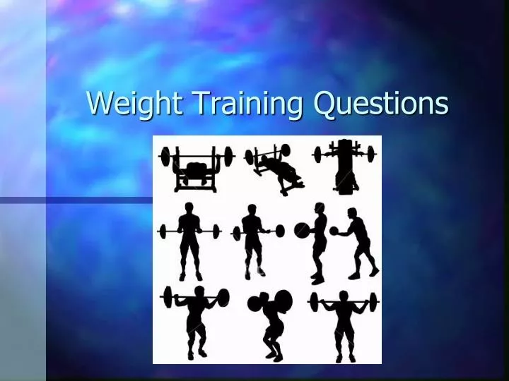 weight training questions