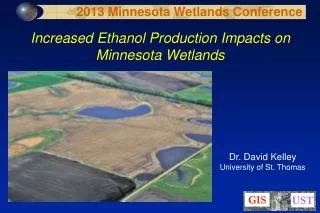 Increased Ethanol Production I mpacts on Minnesota W etlands