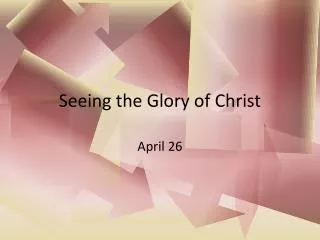 Seeing the Glory of Christ