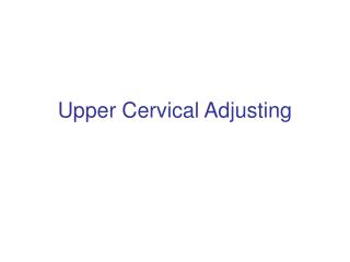 Upper Cervical Adjusting