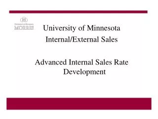 University of Minnesota Internal/External Sales Advanced Internal Sales Rate Development