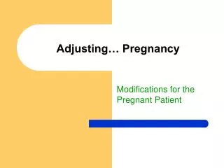 Adjusting… Pregnancy