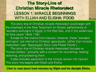 The Story-Line of Christian Miracle Rhetorolect LESSON 1: MIRACLE BEGINNINGS WITH ELIJAH AND ELISHA: FOOD