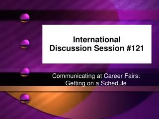 International Discussion Session #121