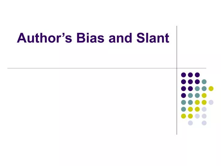 author s bias and slant