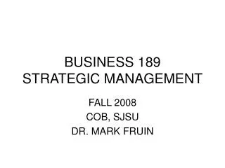 BUSINESS 189 STRATEGIC MANAGEMENT