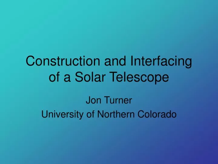 construction and interfacing of a solar telescope
