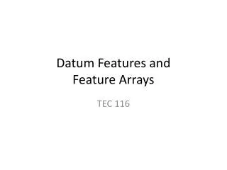 Datum Features and Feature Arrays
