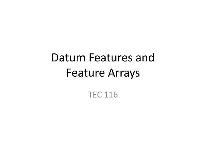datum features and feature arrays