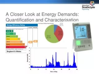 A Closer Look at Energy Demands: Quantification and Characterisation