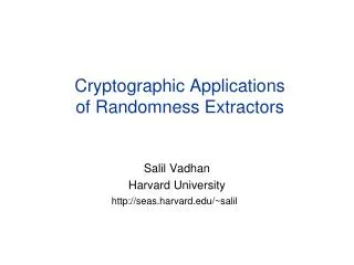 Cryptographic Applications of Randomness Extractors