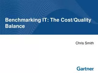 Benchmarking IT: The Cost/Quality Balance