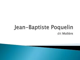 Jean- Baptiste Poquelin