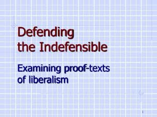 Defending the Indefensible