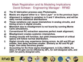 Mask Registration and its Modeling Implications David Schwan - Engineering Manager - RFMD