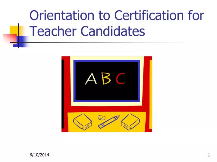 orientation to certification for teacher candidates