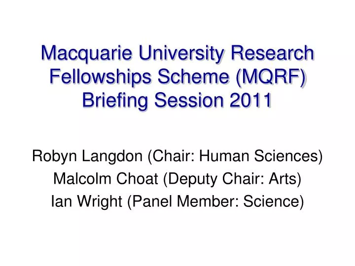macquarie university research fellowships scheme mqrf briefing session 2011