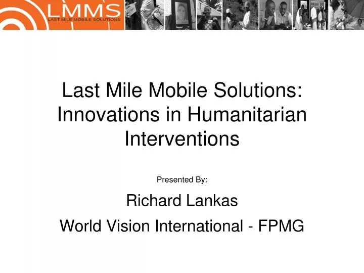 last mile mobile solutions innovations in humanitarian interventions