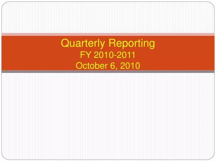 quarterly reporting fy 2010 2011 october 6 2010
