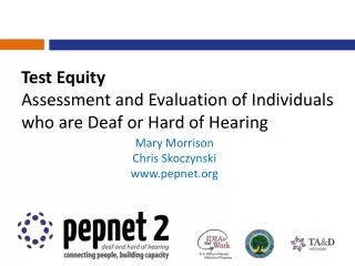 Test Equity Assessment and Evaluation of Individuals who are Deaf or Hard of Hearing
