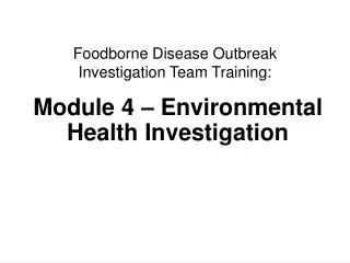 Module 4 – Environmental Health Investigation