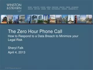 The Zero Hour Phone Call How to Respond to a Data Breach to Minimize your Legal Risk