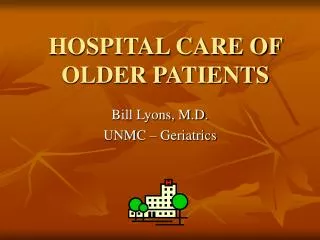 HOSPITAL CARE OF OLDER PATIENTS