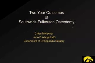 Two Year Outcomes of Southwick-Fulkerson Osteotomy