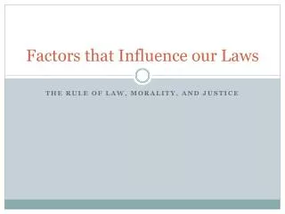 factors that influence our laws