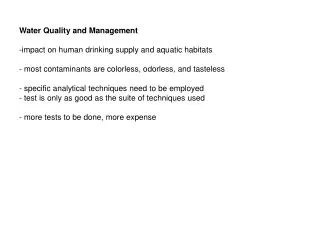 Water Quality and Management -impact on human drinking supply and aquatic habitats - most contaminants are colorless, od