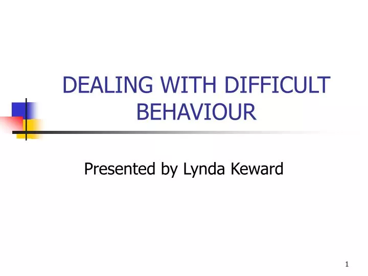 dealing with difficult behaviour