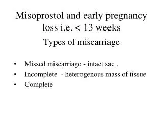 Misoprostol and early pregnancy loss i.e. &lt; 13 weeks