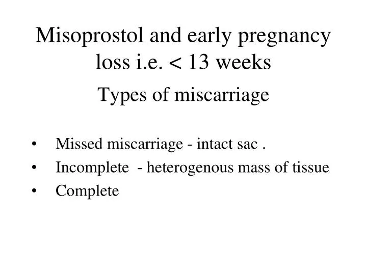 misoprostol and early pregnancy loss i e 13 weeks