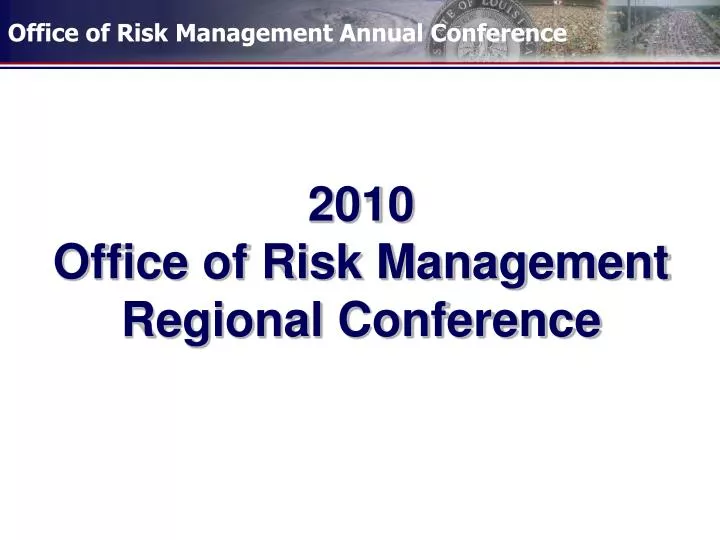 2010 office of risk management regional conference