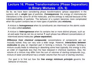 Lecture 16. Phase Transformations (Phase Separation) in Binary Mixtures (Ch. 5)