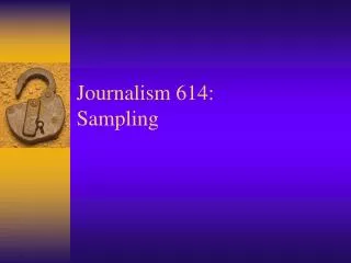 Journalism 614: Sampling