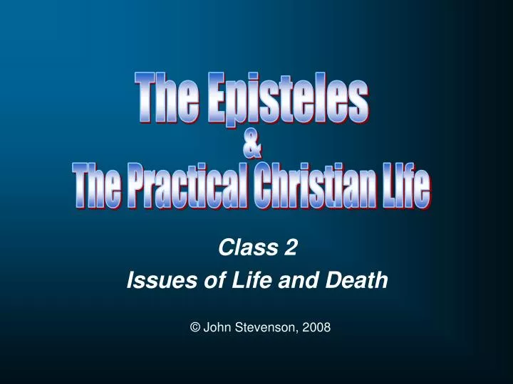 class 2 issues of life and death